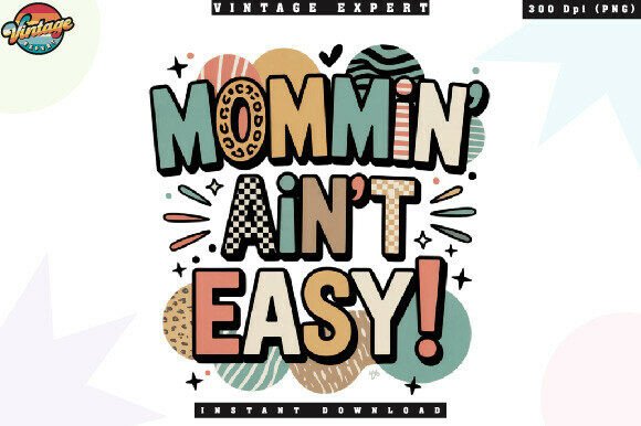 Mommin Ain’t Easy Funny Mom PNG: A Playful Design for Trendy Mom Merch
